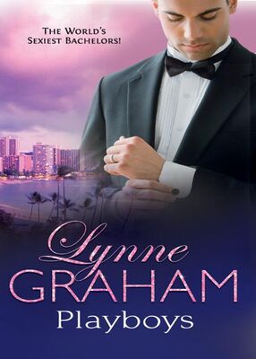 LYNNE GRAHAM Playboys: The Greek Tycoon's Disobedient Bride / The Ruthless Magnate's Virgin Mistress / The Spanish Billionaire's Pregnant Wife