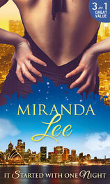 Miranda Lee: It Started With One Night: The Magnate's Mistress / His Bride for One Night / Master of Her Virtue