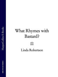 Linda Robertson: What Rhymes with Bastard?