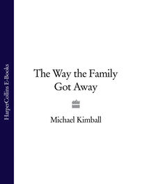 Michael Kimball: The Way the Family Got Away