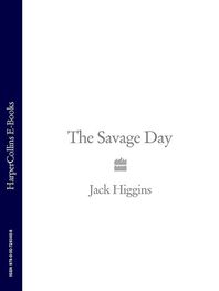 Jack Higgins: The Savage Day