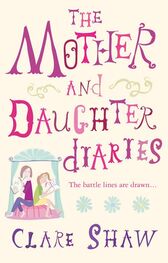 Clare Shaw: The Mother And Daughter Diaries