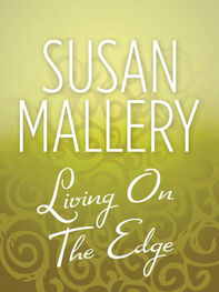 Susan Mallery: Living On The Edge