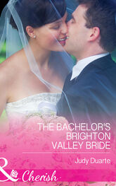 Judy Duarte: The Bachelor's Brighton Valley Bride