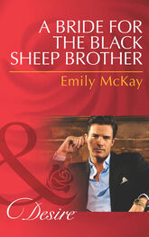 Emily McKay: A Bride for the Black Sheep Brother