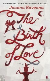 Joanna Kavenna: The Birth of Love