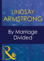Lindsay Armstrong: By Marriage Divided