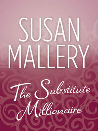 Susan Mallery: The Substitute Millionaire