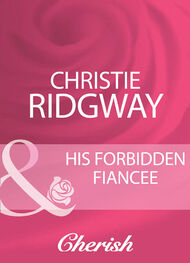 Christie Ridgway: His Forbidden Fiancee