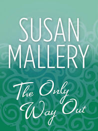 Susan Mallery: The Only Way Out
