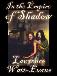 Lawrence Watt-Evans: In the Empire of Shadow