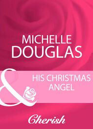 Мишель Дуглас: His Christmas Angel