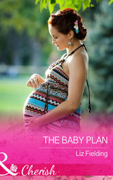 Liz Fielding: The Baby Plan