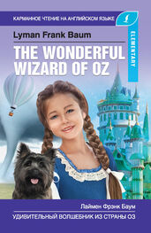 Lyman Frank Baum: Удивительный волшебник из Страны Оз / The Wonderful Wizard of Oz