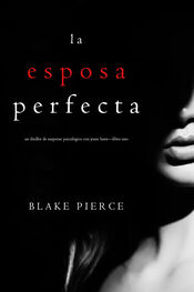 Blake Pierce: La Esposa Perfecta