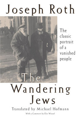 Joseph Roth The Wandering Jews