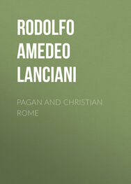 Rodolfo Amedeo Lanciani: Pagan and Christian Rome