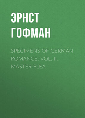 Ernst Hoffmann Specimens of German Romance; Vol. II. Master Flea