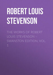 Роберт Льюис Стивенсон: The Works of Robert Louis Stevenson – Swanston Edition, Volume 1