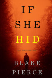 Блейк Пирс: If She Hid