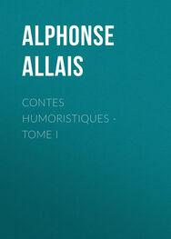 Alphonse Allais: Contes humoristiques - Tome I