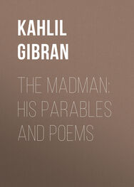 Kahlil Gibran: The Madman: His Parables and Poems