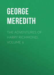 George Meredith: The Adventures of Harry Richmond. Volume 6