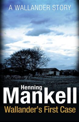 Henning Mankell Wallander's First Case