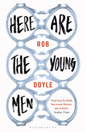 Rob Doyle: Here Are the Young Men