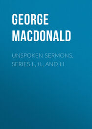 George MacDonald: Unspoken Sermons, Series I., II., and III