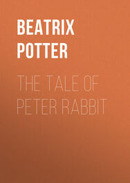 Беатрис Поттер: The Tale of Peter Rabbit