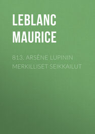Maurice Leblanc: 813. Arsène Lupinin merkilliset seikkailut