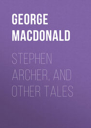 George MacDonald: Stephen Archer, and Other Tales