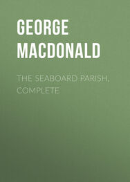 George MacDonald: The Seaboard Parish, Complete