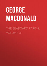 George MacDonald: The Seaboard Parish, Volume 3