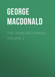 George MacDonald: The Seaboard Parish, Volume 2