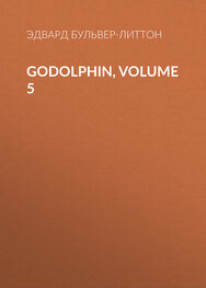 Эдвард Бульвер-Литтон: Godolphin, Volume 5