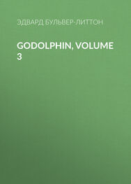 Эдвард Бульвер-Литтон: Godolphin, Volume 3