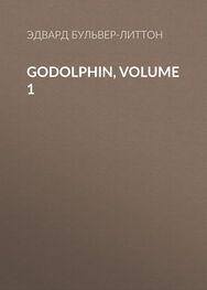 Эдвард Бульвер-Литтон: Godolphin, Volume 1