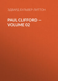 Эдвард Бульвер-Литтон: Paul Clifford — Volume 02
