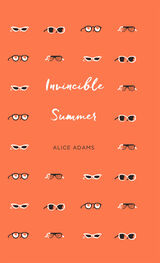 Alice Adams: Invincible Summer