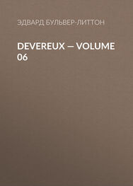 Эдвард Бульвер-Литтон: Devereux — Volume 06