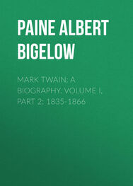 Albert Paine: Mark Twain: A Biography. Volume I, Part 2: 1835-1866