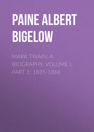 Albert Paine: Mark Twain: A Biography. Volume I, Part 1: 1835-1866