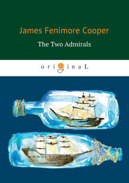 Джеймс Фенимор Купер: The Two Admirals