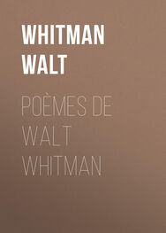 Уолт Уитмен: Poèmes de Walt Whitman