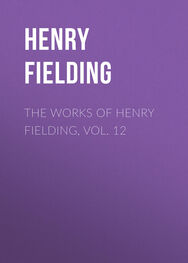 Henry Fielding: The Works of Henry Fielding, vol. 12