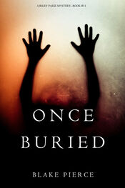 Блейк Пирс: Once Buried