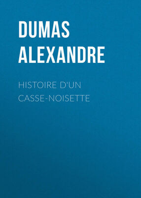 Alexandre Dumas Histoire d'un casse-noisette