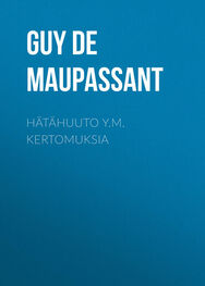 Guy Maupassant: Hätähuuto y.m. kertomuksia